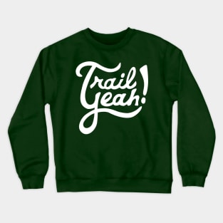 Trail Yeah Crewneck Sweatshirt